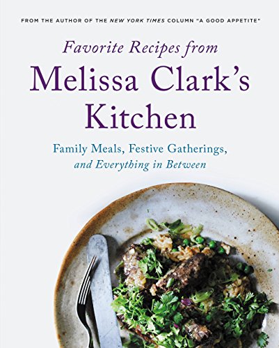 Favorite Recipes from Melissa Clark’s Kitchen cover